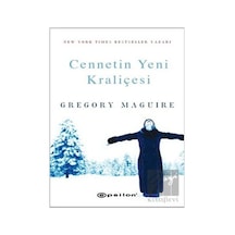 Cennetin Yeni Kraliçesi - Gregory Maguire - Epsilon Yayınevi