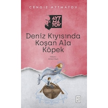 Deniz Kıyısında Koşan Ala Köpek - Cengiz Aytmatov - Ketebe