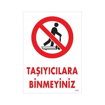 Taşıyıcılara Binmeyiniz Uyarı Levhası 25x35 Kod:1310 - Elwm-286589