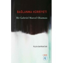 Bağlanma Hürriyeti - Fulya Bayraktar - Aktif Düşünce Yayıncılık