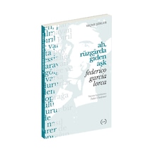 Ah Rüzgarda Giden Aşk - Federico Garcia Lorca - Islık Yayınları