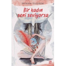 Bir Kadın Seni Seviyorsa - Nursen Yıldırım - Dokuz Yayınları