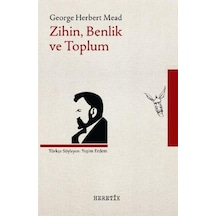 Zihin Benlik ve Toplum - George Herbert Mead - Heretik Yayıncılık