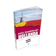 Nasıl Başardılar? Hollanda - Zeki Çalışkan - Maviçatı Yayınları