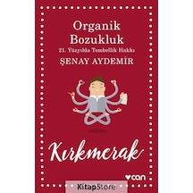 Organik Bozukluk - 21. Yüzyılda Tembellik Hakkı - Şenay Aydemir - Can Yayınları