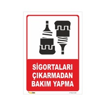 Sigortaları Çıkarmadan Bakım Yapma - Isg Levhası
