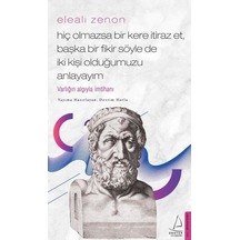 Elealı Zenon - Hiç Olmazsa Bir Kere İtiraz Et Başka Bir Fikir Söyle de İki Kişi Olduğumuzu Anlayayım - Devrim Horlu - Destek Yayınları