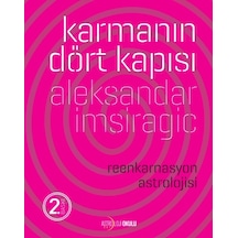 Karmanın Dört Kapısı - Aleksandar İmsiragic - Astroloji Okulu Yayınları