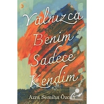Yalnızca Benim Sadece Kendim - Azra Semiha Özcan - Cinius