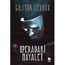 Operadaki Hayalet - Gaston Leroux - Bilgi Yayınevi