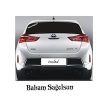 Babam Sağolsun Sağ Olsun Sticker Oto Arka Cam
