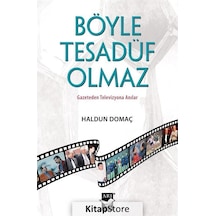 Böyle Tesadüf Olmaz - Gazeteden Televizyona Anılar - Haldun Domaç - Arı Sanat Yayınevi