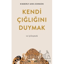 Kendi Çığlığını Duymak Ve İyileşmek