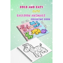 Cute Balloon Animals Bold And Easy 20x20 Cm Büyük Boyama Kitabı, Çocuklar Ve Yetişkinlere