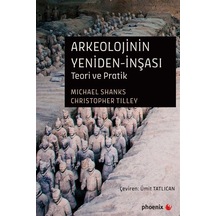 Arkeolojinin Yeniden-İnşası / Michael Shanks Arkeolojinin Yeniden-İnşası / Michael Shanks
