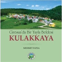 Kulakkaya - Giresun'da Bir Yayla Beldesi - Mehmet Fatsa - Arı Sanat Yayınevi