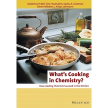 What's Cooking İn Chemistry : How Leading Chemists Succeed İn The Kitchen