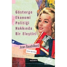 Gösterge Ekonomi Politiği Hakkında Bir Eleştiri - Jean Baudrillard - Doğu Batı Yayınları