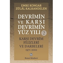 Devrimin ve Karşı Devrimin Yüz Yılı 2 - Karşı Devrim Filizleri ve Darbeleri 1971-2002 - Emre Kongar - Remzi Kitabevi