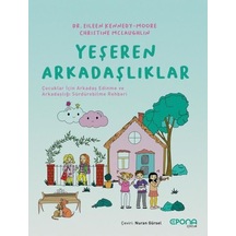 Yeşeren Arkadaşlıklar-Çocuklar İçin Arkadaş Edinme ve Arkadaşlığı Sürdürebilme Rehberi - Eileen Kennedy - Epona