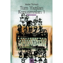 Tüm Yazılar Konuşmaları 1 - Vedat Türkali - Ayrıntı Yayınları