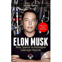 Elon Musk & Tesla, Spacex Ve Muhteşem Geleceğin Peşinde