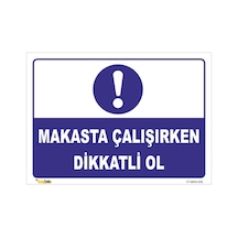 Makasta Çalışırken Dikkatlı Ol - Isg Levhası 15x21 Cm Sticker Mkn 055