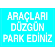 Araçları Düzgün Park Ediniz Metal Uyarı Levhası