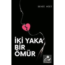 İki Yaka Bir Ömür - Sevgi Acet - KN Yayıncılık