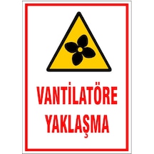 Vantilatörle Yaklaşma, İsg Uyarı Levhası