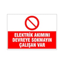 Elektrik Akımını Devreye Sokmayın, İsg Uyarı Levhası