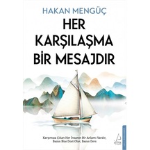 Her Karşılaşma Bir Mesajdır