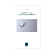 Sanki Babamın Romanı - Gültekin Emre - Alakarga