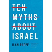 Ten Myths About Israel Verso Books