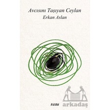 Avcısını Taşıyan Ceylan - Erkan Aslan - Aylak Adam