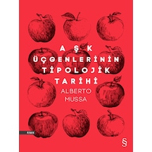 Aşk Üçgenlerinin Tipolojik Tarihi - Alberto Mussa - Everest Yayınları