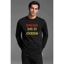 Stand Back Dad Is Cooking Baskılı Siyah Erkek Örme Sweatshirt