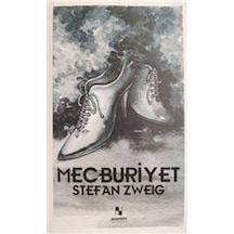 Mecburiyet - Stefan Zweig - Anonim Yayınları