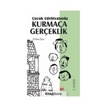 Çocuk Edebiyatında Kurmaca Gerçeklik - Erhan Şen - Nobel Akademik Yayıncılık