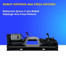 Roborock Qrevo C Pro Robot Süpürge Ana Fırça Motoru