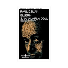 Ellerin Zamanlarla Dolu - Paul Celan - İş Bankası Kültür Yayınları