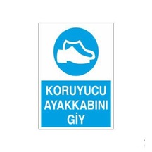 Koruyucu Ayakkabını Giy Uyarı Levhası