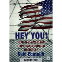 Hey You! Irak'taki Amerikan Hapishanelerinden Hatıralar - Said Ebutalib - İyi Düşün Yayınları