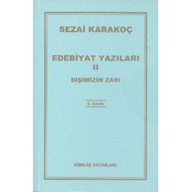 Edebiyat Yazıları 2 - Dişimizin Zarı - Sezai Karakoç - Diriliş Yayınları