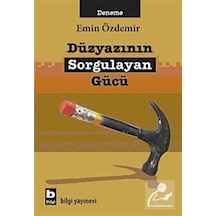 Düzyazının Sorgulayan Gücü - Emin Özdemir - Bilgi Yayınevi