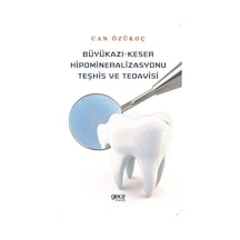 Büyükazı - Keser Hipomineralizasyonu Teşhis ve Tedavisi - Can Özükoç - Gece Kitaplığı