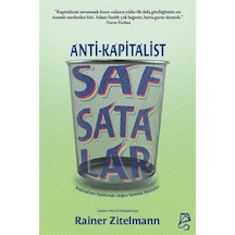Anti-Kapitalist Safsatalar / Rainer Zitelmann