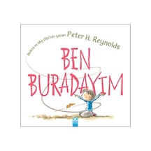 Ben Buradayım - Peter H. Reynolds - Altın Kitaplar