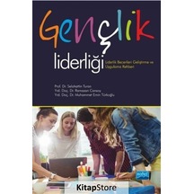 Gençlik Liderliği-Lidelik Becerileri Geliştirme ve Uygulama Rehberi - Muhammet Emin Türkoğlu - Nobel Akademik Yayıncılık