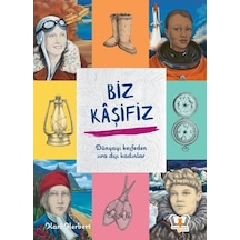 Biz Kaşifiz - Dünyayı Keşfeden Sıra Dışı Kadınlar - Kari Herbert - Hayalperest Çocuk